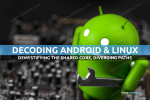 Unraveling the Enigma: Android vs. Linux