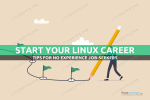Breaking into the Linux Industry: Tips for Job-Seekers with No Experience